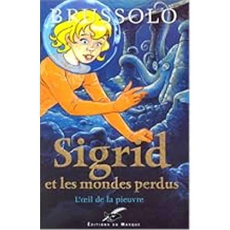 OIL DE LA PIEUVRE L' T.1 Auteur(s): BRUSSOLO Serge