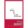 Fille de son pÃ¨re la Auteur(s): BEREST Anne