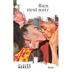 Rien n'est noir Auteur(s): BEREST Claire