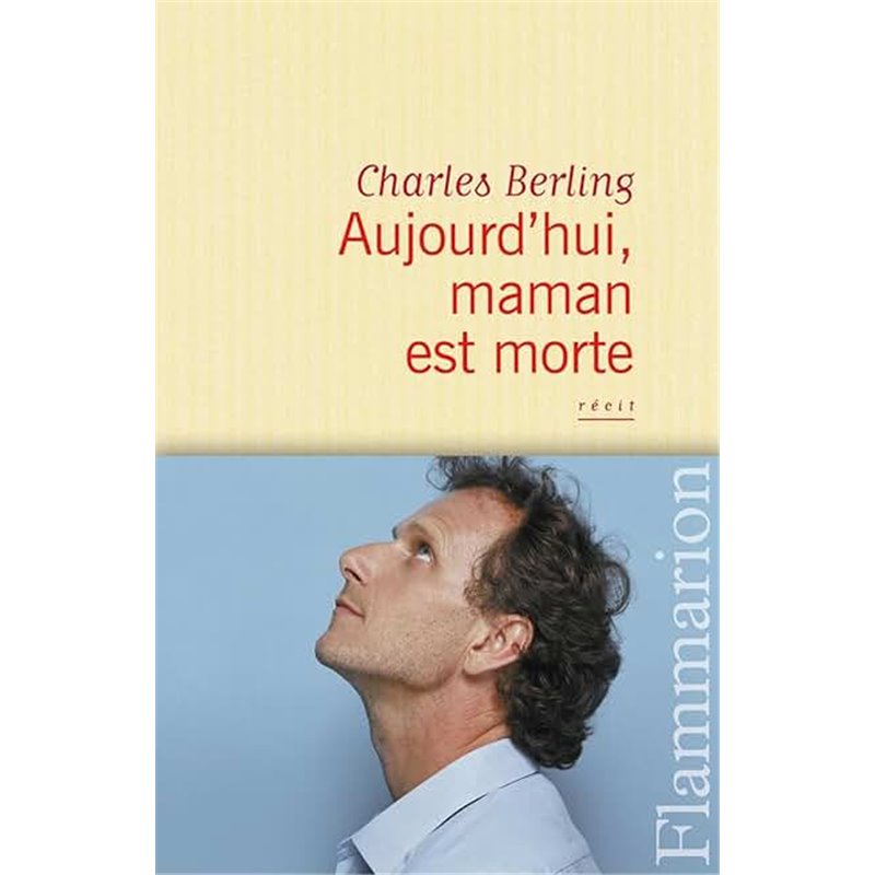 Aujourd'hui maman est morte Auteur(s): BERLING Charles Aujourd'hui maman est morte Auteur(s): BERLING Charles