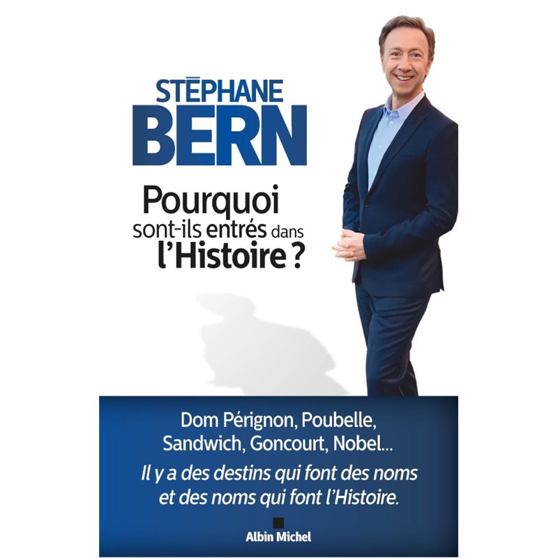 Pourquoi sont ils entrés dans l'Histoire ? Auteur(s): BERN Stephane Pourquoi sont ils entrés dans l'Histoire ? Auteur(s): BERN Stephane