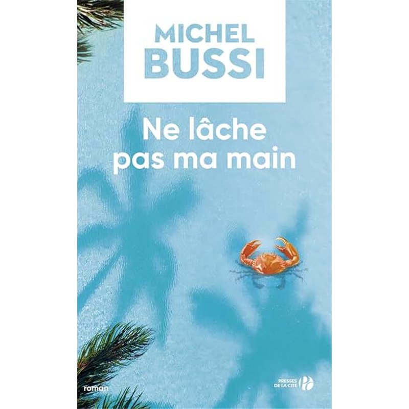 NE LACHE PAS MA MAIN Auteur(s): BUSSI Michel
