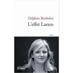 Effet Larsen l' Auteur(s): BERTHOLON Delphine