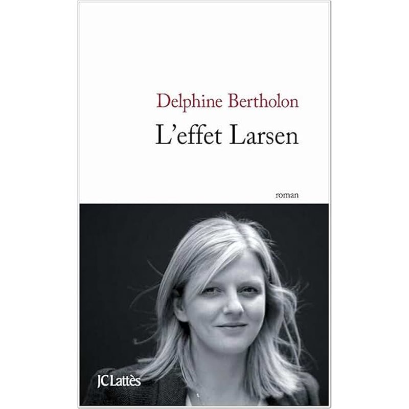 Effet Larsen l' Auteur(s): BERTHOLON Delphine Effet Larsen l' Auteur(s): BERTHOLON Delphine