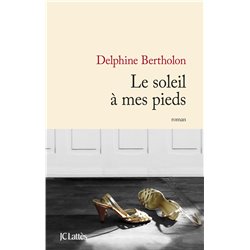 Soleil Ã  mes pieds le Auteur(s): BERTHOLON Delphine
