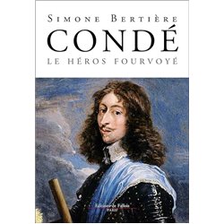 CONDE : le hÃ©ros fourvoyÃ© Auteur(s): BERTIERE Simone