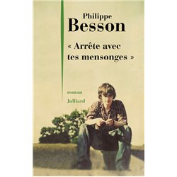 ArrÃªte avec tes mensonges Auteur(s): BESSON Philippe