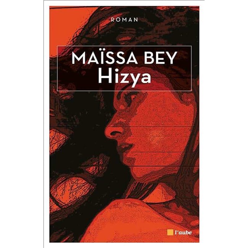 Hizya Auteur(s): BEY Maissa Hizya Auteur(s): BEY Maissa