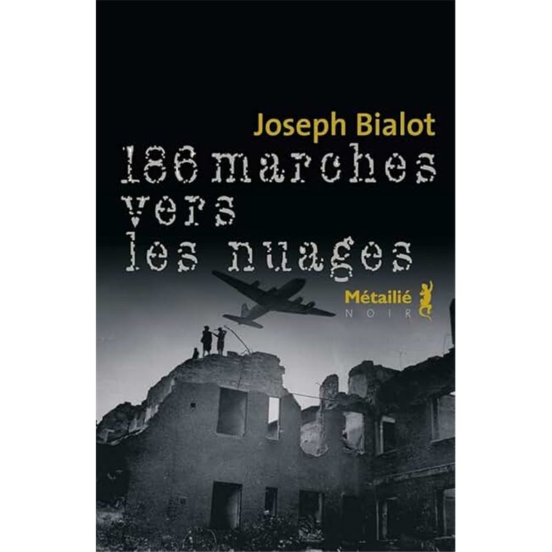 186 marches vers les nuages Auteur(s): BIALOT Joseph