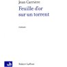 FEUILLE D'OR SUR UN TORRENT Auteur(s): CARRIERE Jean