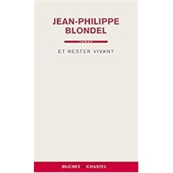 Et rester vivant Auteur(s): BLONDEL Jean-Philippe