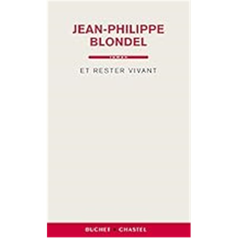 Et rester vivant Auteur(s): BLONDEL Jean-Philippe Et rester vivant Auteur(s): BLONDEL Jean-Philippe