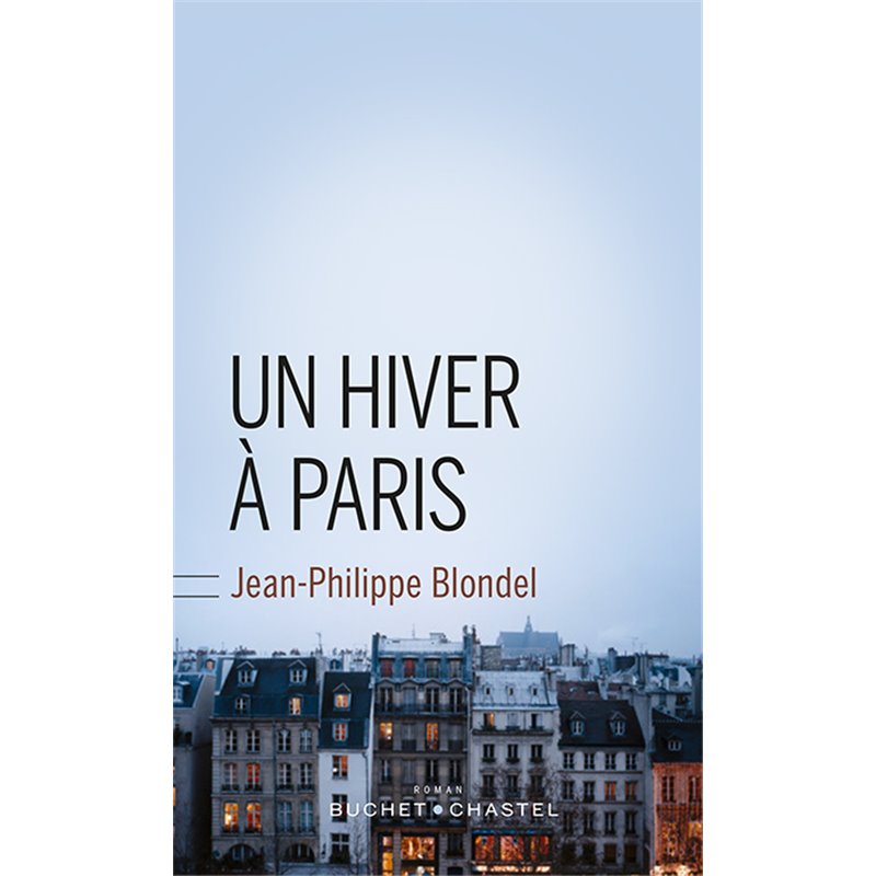 Hiver à Paris un Auteur(s): BLONDEL Jean-Philippe Hiver à Paris un Auteur(s): BLONDEL Jean-Philippe