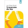 TraversÃ©e du feu (NouveautÃ©) Auteur(s): Blondel Jean-Philippe