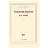 Comment Baptiste est mort Auteur(s): BLOTTIERE Alain
