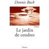 Jardin de cendres le Auteur(s): BOCK Dennis