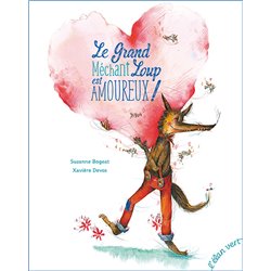 Grand mÃ©chant Loup est amoureux ! Le Auteur(s): BOGEAT Suzanne