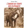 Amour au temps des Ã©lÃ©phants l' Auteur(s): BOIS Ariane