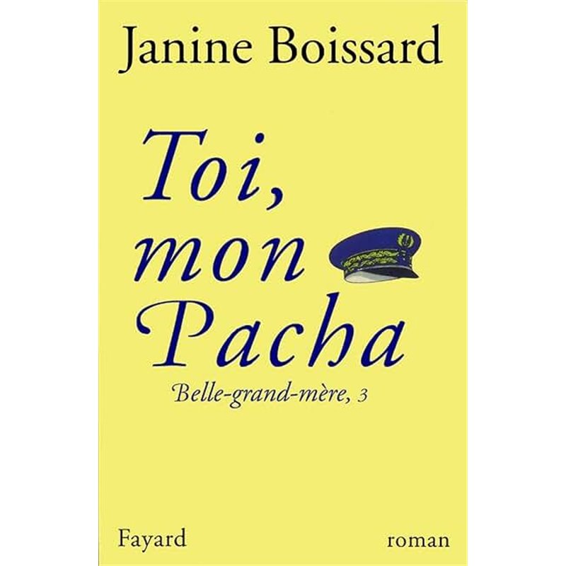 Toi mon pacha T.3 Auteur(s): BOISSARD JANINE Toi mon pacha T.3 Auteur(s): BOISSARD JANINE