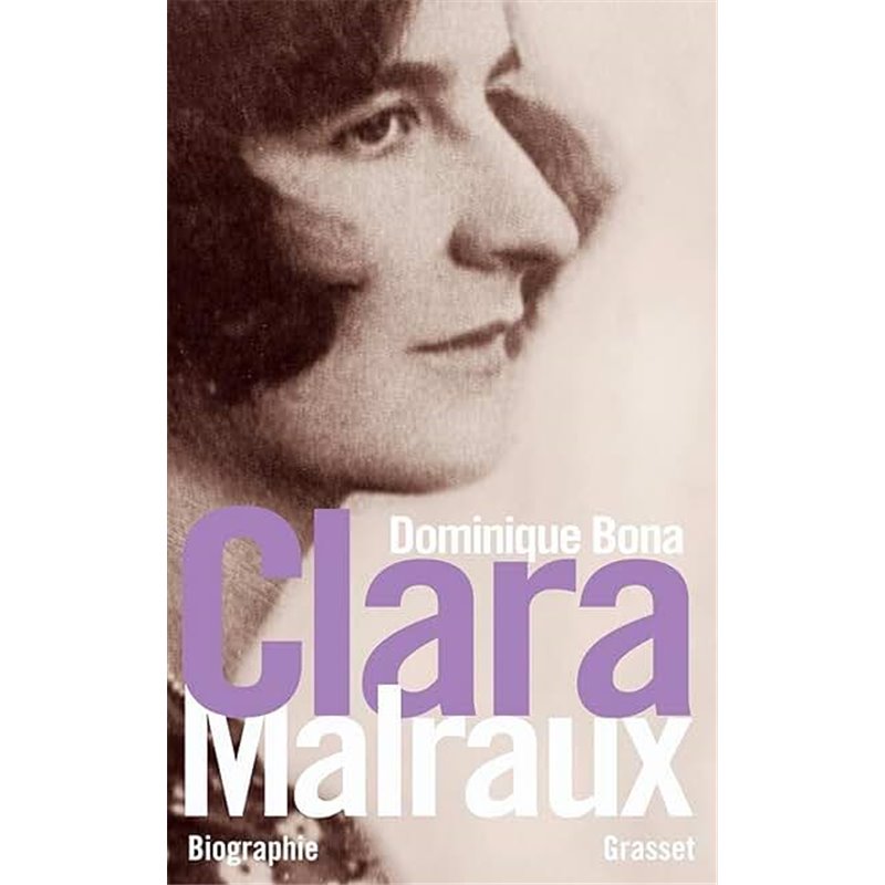 Clara Malraux Auteur(s): BONA Dominique Clara Malraux Auteur(s): BONA Dominique