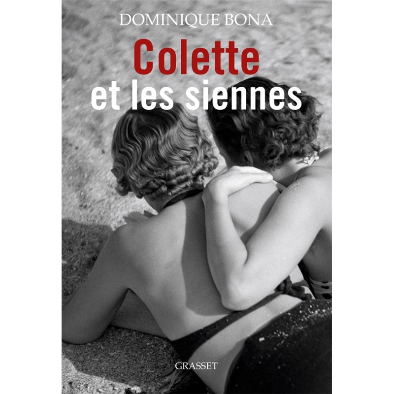 Colette et les siennes Auteur(s): BONA Dominique Colette et les siennes Auteur(s): BONA Dominique