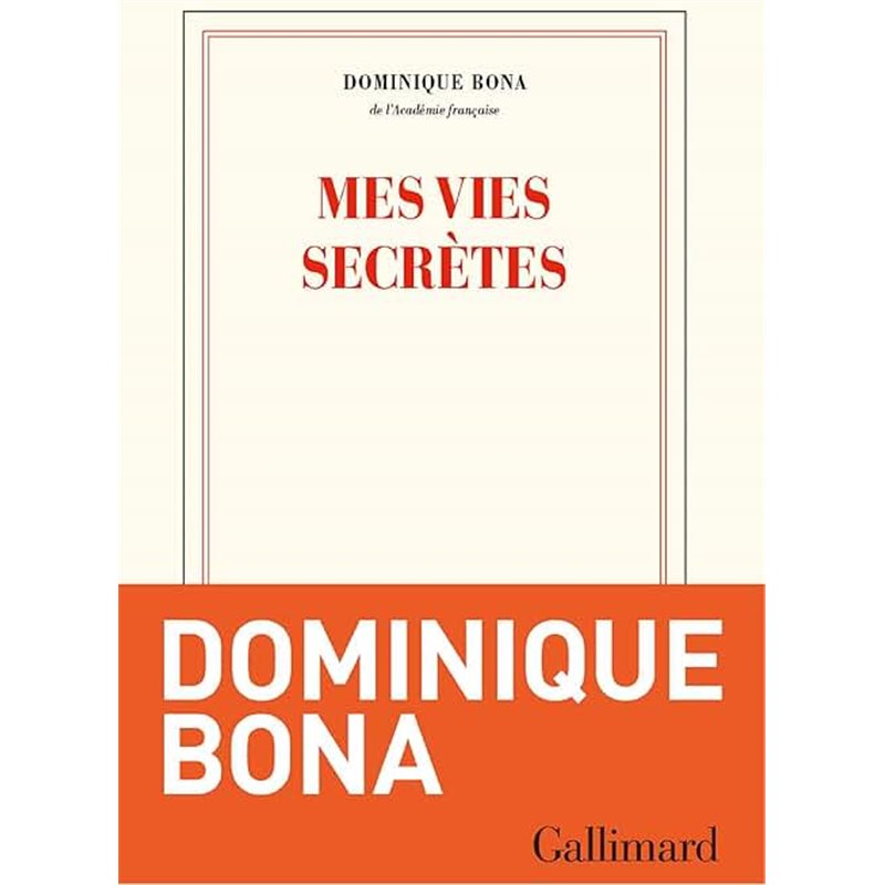 Mes vies secrètes Auteur(s): BONA Dominique Mes vies secrètes Auteur(s): BONA Dominique