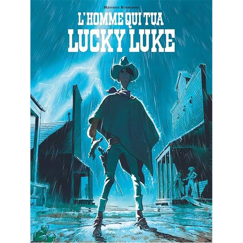 Homme qui tua Lucky Luke L Auteur(s): BONHOMME Matthieu