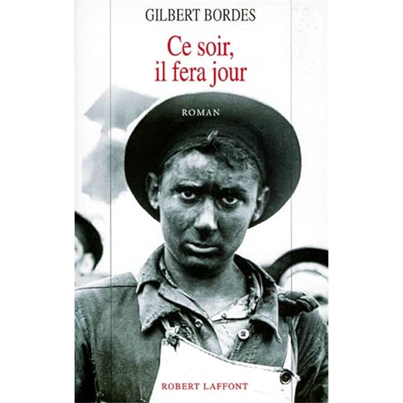 Ce soir il fera jour Auteur(s): BORDES Gilbert Ce soir il fera jour Auteur(s): BORDES Gilbert