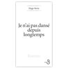 Je n'ai pas dansÃ© depuis longtemps Auteur(s): BORIS Hugo