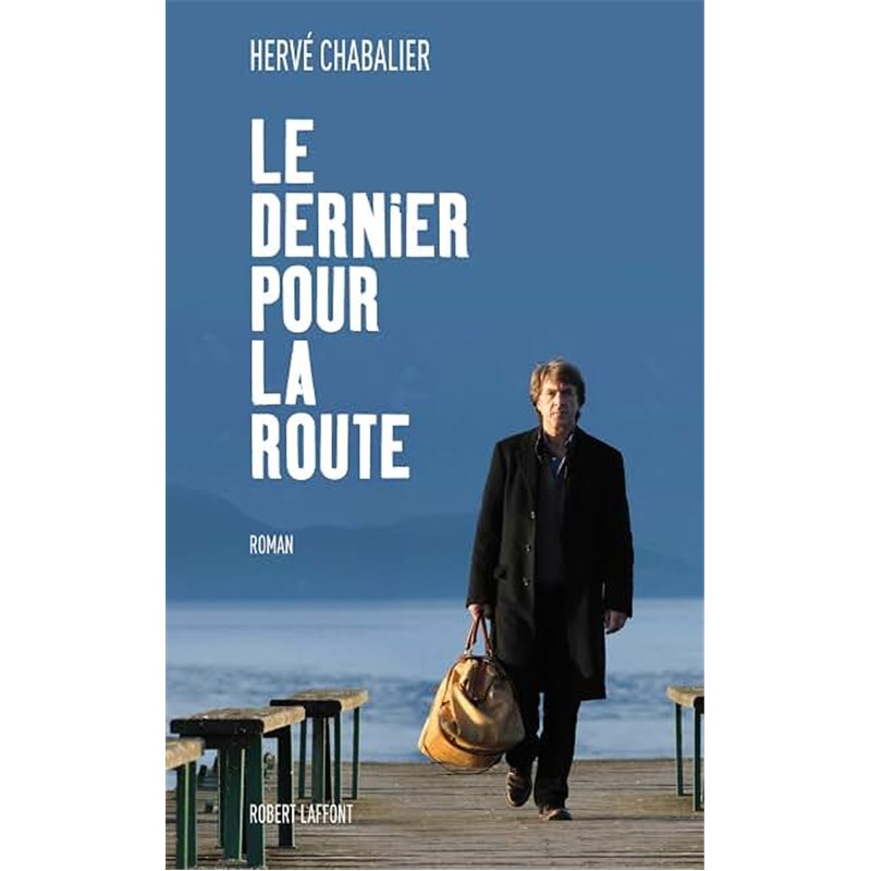 DERNIER POUR LA ROUTE LE Auteur(s): CHABALIER Herve
