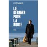 DERNIER POUR LA ROUTE LE Auteur(s): CHABALIER Herve