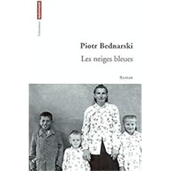 NEIGES BLEUES LES Auteur(s): BEDNARSKI Piotr