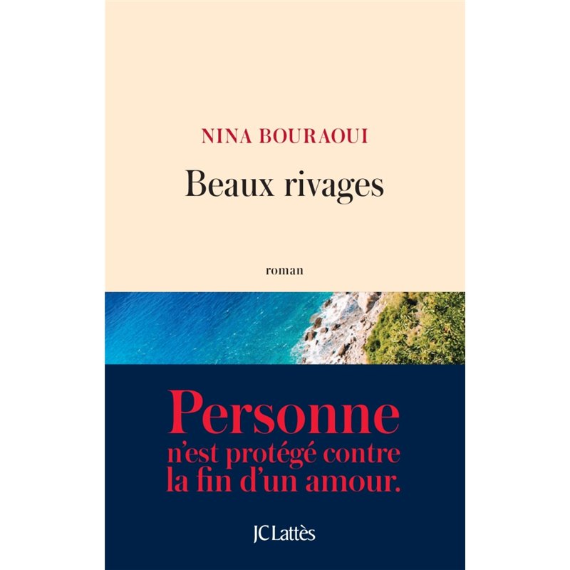 Beaux rivages Auteur(s): BOURAOUI Nina Beaux rivages Auteur(s): BOURAOUI Nina