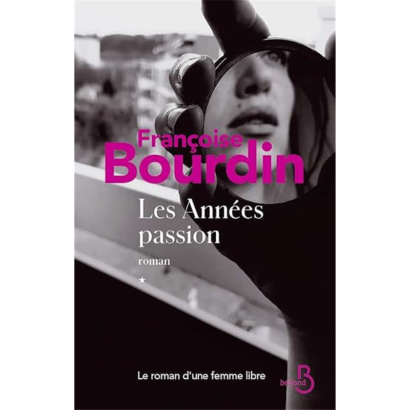 Années passion les Auteur(s): BOURDIN Francoise Années passion les Auteur(s): BOURDIN Francoise