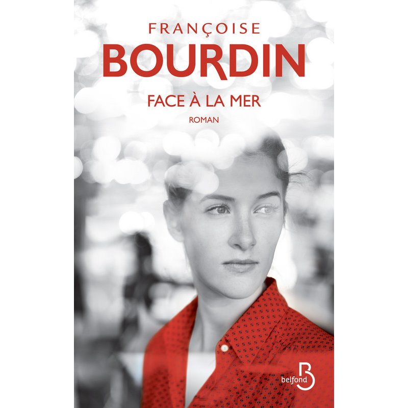 Face à la mer Auteur(s): BOURDIN Francoise Face à la mer Auteur(s): BOURDIN Francoise
