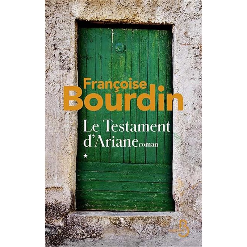 Testament d'Ariane le T.1 Auteur(s): BOURDIN Francoise Testament d'Ariane le T.1 Auteur(s): BOURDIN Francoise