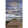 VIE SECRETE D'EVE ELLIOTT LA Auteur(s): CHAMBERLAIN Diane