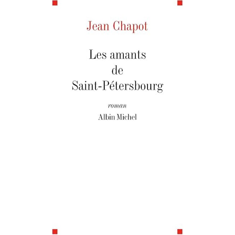 AMANTS DE SAINT PETERSBOURG LES Auteur(s): CHAPOT Jean