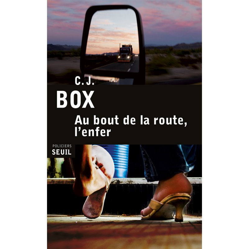 Au bout de la route l'enfer Auteur(s): BOX C.J. Au bout de la route l'enfer Auteur(s): BOX C.J.