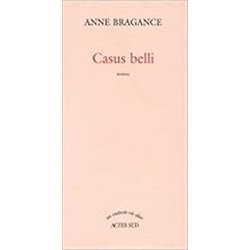 Casus belli Auteur(s): BRAGANCE Anne