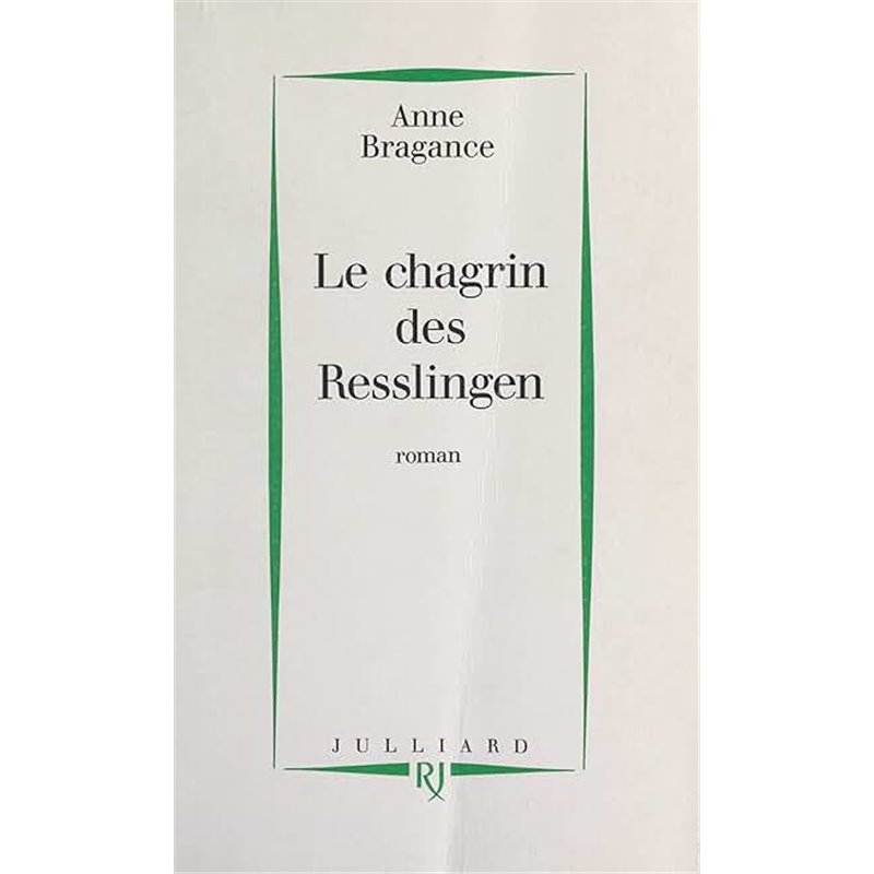 Chagrin des resslingen le Auteur(s): BRAGANCE Anne Chagrin des resslingen le Auteur(s): BRAGANCE Anne