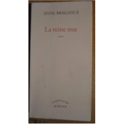 Reine nue la Auteur(s): BRAGANCE Anne