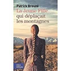 Jeune fille qui dÃ©plaÃ§ait les montagnes la Auteur(s): BREUZE Patrick