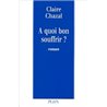 A QUOI BON SOUFFRIR ? Auteur(s): CHAZAL Claire