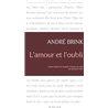 Amour et l'oubli l' Auteur(s): BRINK Andre