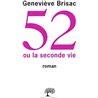 52 ou la seconde vie Auteur(s): BRISAC Genevieve
