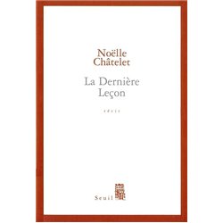 DERNIERE LECON LA Auteur(s): CHÂTELET Noelle
