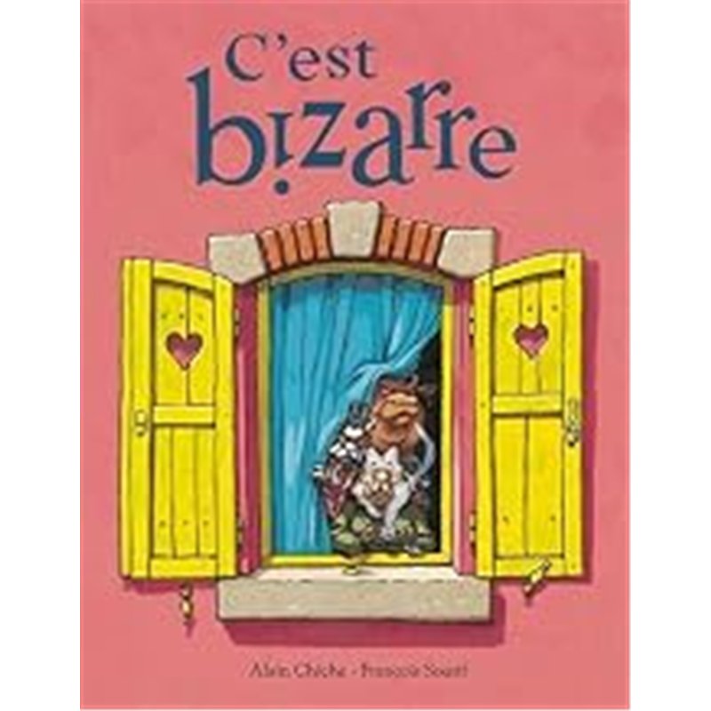 C'EST BIZARRE Auteur(s): CHICHE Alain