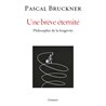 BrÃ¨ve Ã©ternitÃ© une Auteur(s): BRUCKNER Pascal
