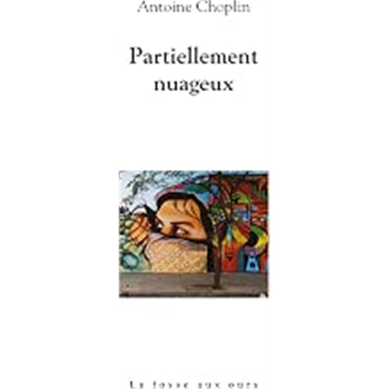 PARTIELLEMENT NUAGEUX Auteur(s): CHOPLIN Antoine